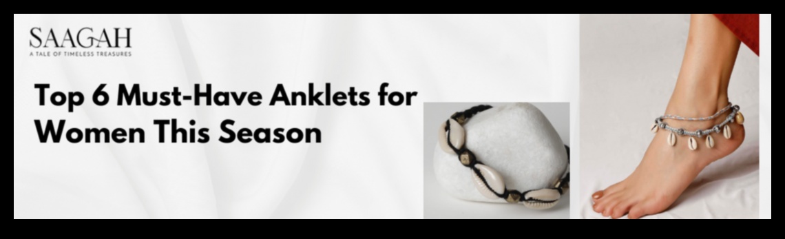 מינימליזם מודרני: הרם את האנסמבל שלך עם צמידי רגליים פשוטים